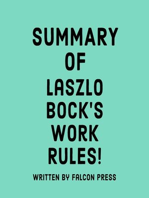 cover image of Summary of Laszlo Bock's Work Rules!
